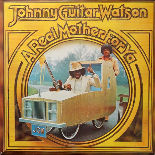 Johnny Guitar Watson A Real Mother front