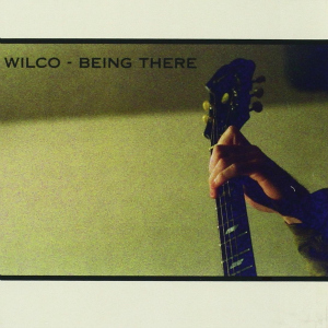 Wilco Being There
